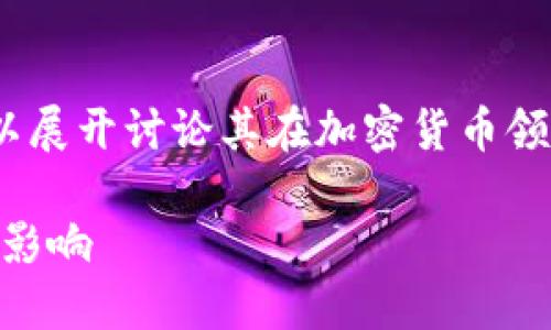 关于FEG（Feed Every Gorilla）和Tokenim的提到，可以展开讨论其在加密货币领域的联系与发展趋势。以下是一个友好的及相关关键词。

深入了解FEG与Tokenim的关系及其在加密货币领域的影响